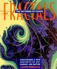 Fractals: The Patterns of Chaos - Discovering a New Aesthetic of Art, Science, and Nature by John P. Briggs, John P. Briggs