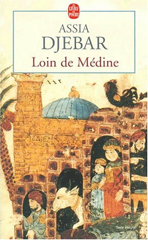 Loin de Médine by Assia Djebar