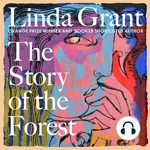 The Story of the Forest by Linda Grant