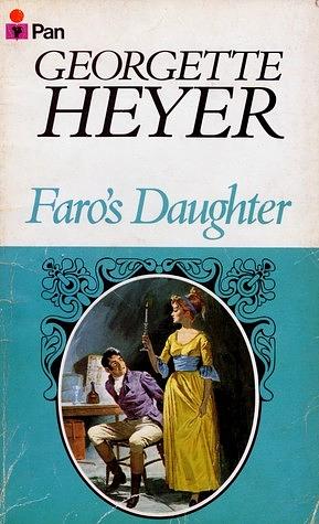 Faro's Daughter: Gossip, scandal and an unforgettable Regency romance by Georgette Heyer