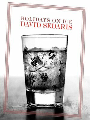 Holidays on Ice: Stories by David Sedaris