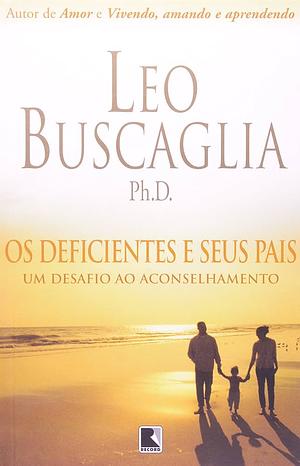 Os Deficientes E Seus Pais by Leo Buscaglia