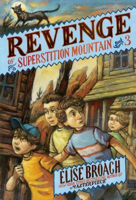 Revenge of Superstition Mountain by Elise Broach