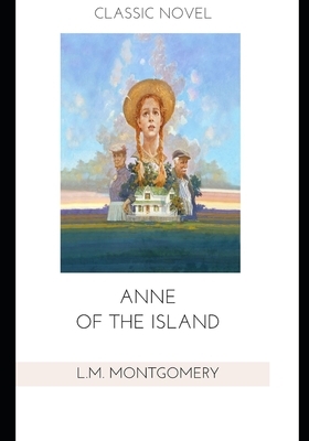 Anne of the Island by L.M. Montgomery