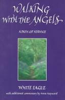 Walking with the Angels: A Path of Service by White Eagle