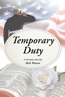 Temporary Duty: A Christian Novel by Beth Watson