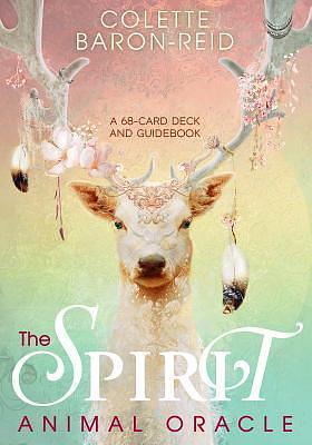The Spirit Animal Oracle: A 68-Card Deck - Animal Spirit Cards with Guidebook by Colette Baron-Reid