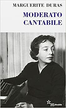 Moderato Cantabile by Marguerite Duras