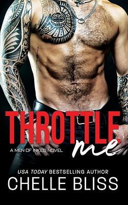 Throttle Me by Chelle Bliss