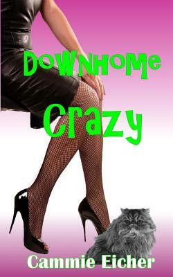 Downhome Crazy by Cat Shaffer