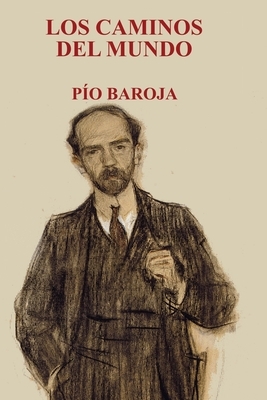 Los Caminos del Mundo by Pío Baroja