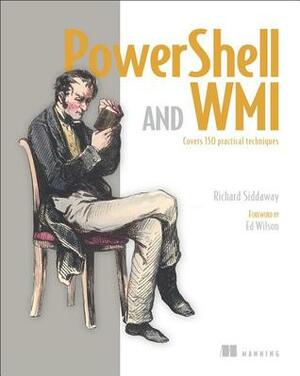 PowerShell and WMI: Covers 150 Practical Techniques by Richard Siddaway