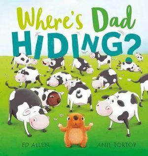 Where's Dad Hiding? by Ed Allen, Anil Tortop