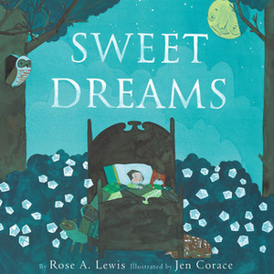 Sweet Dreams by Rose A. Lewis, Jen Corace