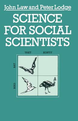 Science for Social Scientists by John Law, Peter Lodge