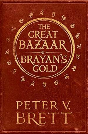 The Great Bazaar And Brayan's Gold: Stories From The Demon Cycle Series by Peter V. Brett