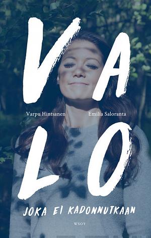 Valo joka ei kadonnutkaan by Varpu Hintsanen, Emilia Saloranta