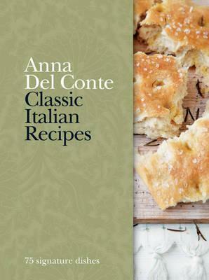 Classic Italian Recipes by Anna Del Conte