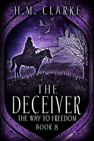 The Deceiver by H.M. Clarke