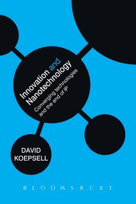 Innovation and Nanotechnology by David Koepsell