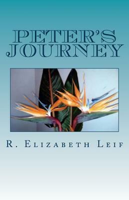 Peter's Journey by R. Elizabeth Leif, Jeffrey a. Mackey
