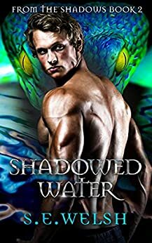 Shadowed Water by S.E. Welsh