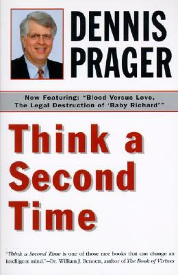 Think a Second Time by Dennis Prager