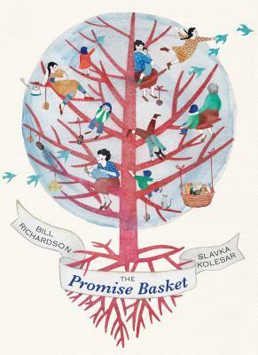 The Promise Basket by Slavka Kolesar, Bill Richardson