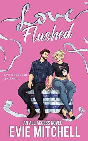 Love Flushed by Evie Mitchell