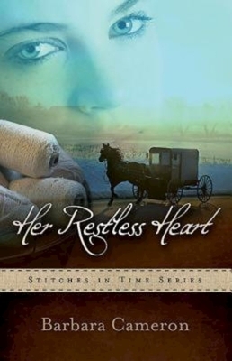 Her Restless Heart: Stitches in Time - Book 1 by Barbara Cameron