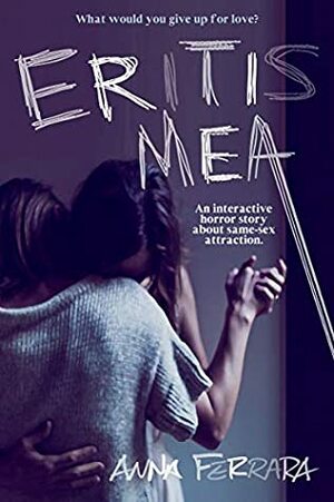 Eritis Mea: An interactive horror story about same-sex attraction by Anna Ferrara
