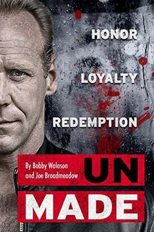 Unmade: Honor Loyalty Redemption by Robert Walason, Joe Broadmeadow