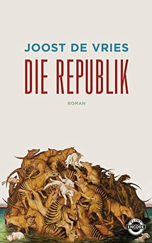 Die Republik by Joost de Vries