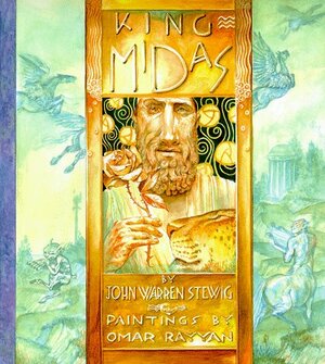 King Midas: A Golden Tale by Omar Rayyan, John Warren Stewig