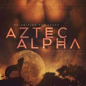 Aztec Alphas by F.R. D'Angelo