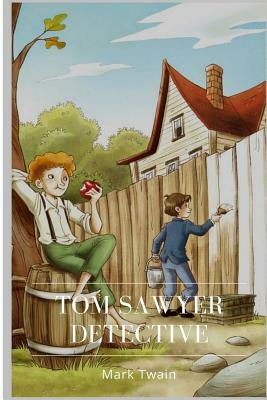 Tom Sawyer Detective by Mark Twain