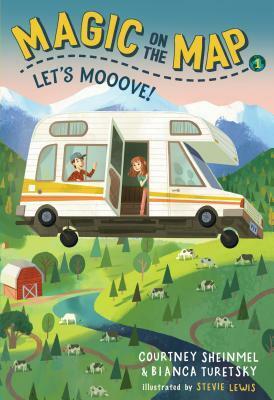 Magic on the Map #1: Let's Mooove! by Bianca Turetsky, Courtney Sheinmel