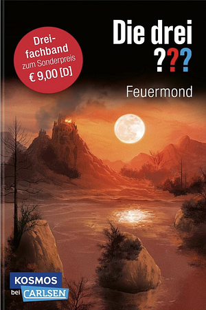 Die drei ???: Feuermond. Dreifachband. by André Marx