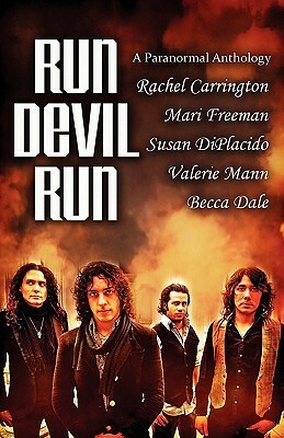 Run Devil Run by Susan DiPlacido, Becca Dale, Rachel Carrington, Mari Freeman, Valerie Mann