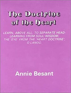 Doctrine Of The Heart by Annie Besant