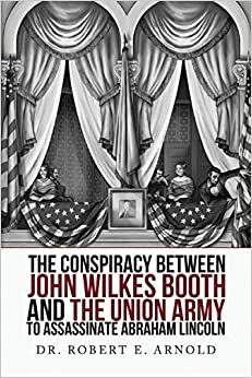 John Wilkes Booth; fact and fiction of Lincoln's assassination by Francis Wilson