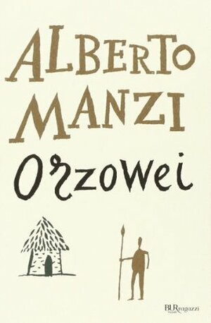 Orzowei. Ediz. integrale by Alberto Manzi
