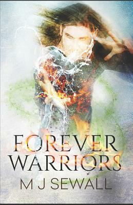 Forever Warriors by M. J. Sewall