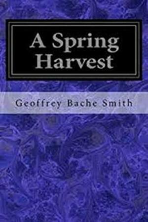 A SPRING HARVEST by Geoffrey Bache Smith