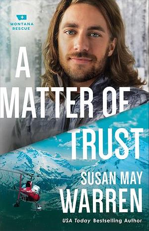 A Matter of Trust by Susan May Warren