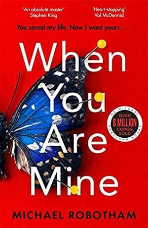 When You Are Mine by Michael Robotham