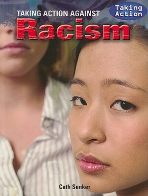 Taking Action Against Racism by Cath Senker