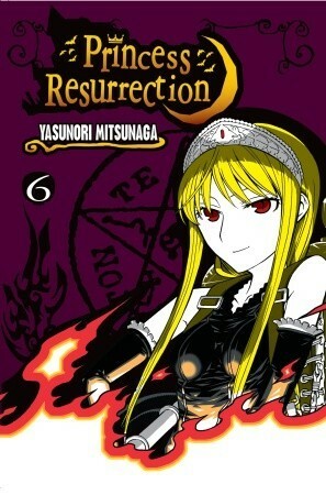 Princess Resurrection, Vol. 6 by Yasunori Mitsunaga