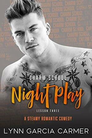 Charm School Night Play by Lynn Garcia Carmer