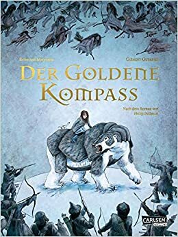 Der goldene Kompass - Die Graphic Novel zum Roman: His Dark Materials by Philip Pullman